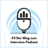 Der Weg zum Interview Podcast (Ep. 5) Download