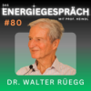 Dr. Walter Rüegg: Radioaktivität, Ängste, Feinstaub, Hormesis | Eduard Heindl Energiegespräch #080 Download