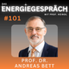 Prof. Dr. Andreas Bett: Solar Weltrekordhalter, Fraunhofer ISE | Eduard Heindl Energiegespräch #101