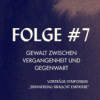 Folge 7: GEWALT ZWISCHEN VERGANGENHEIT UND GEGENWART Download