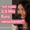 #11 Die unsichtbare Selfmade Millionärin - Kim Mathei bei {ungeskriptet} Download