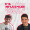 The Biggest Influencer Marketing Mistakes: What Your Brand SHOULDN'T Do Download