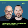 #19: Warum HR-Tech ein strategischer Wachstumstreiber ist.