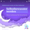 Silent Subliminals für Erwachsene - Selbstvertrauen & Selbstbewusstsein Download