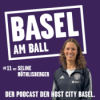 Basel am Ball #11 mit Seline Röthlisberger, FFV-Basel Download