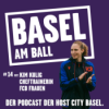 Basel am Ball #14 mit Kim Kulig, Cheftrainerin FCB Frauen Download