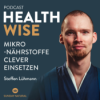 #118 Mikronährstoffe clever einsetzen. Mit Steffen Lühmann Download