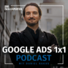 #34 Google Ads 1x1 Podcast: Performance Max entfesselt: Search Terms, Kanal-Insights & Asset-Reporting
