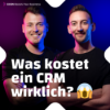 Was kostet ein CRM wirklich? ROI & Effizienz-Potenziale im Blick! | Ep. #039 Download