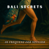 Bali Secrets - Retreat ins Verderben Folge 3: "Frequenz der Neugier" (2) Download