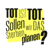 Tot ist tot. Sollen wir das Sterben planen?