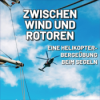 Zwischen Wind und Rotoren: Eine Helikopterübung beim Segeln Download