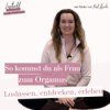 #37: Loslassen, entdecken, erleben - So kommst du zum Orgasmus