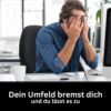 #65 - Dein Umfeld bremst dich und du lässt es zu