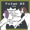 Folge 23 vom Jugendwort, Schiffchenfolter & der perfekte Tag - Weil ich es sage! Download