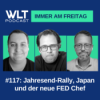 WLT #117 Jahresend-Rally, Japan und neuer FED Chef