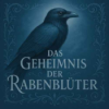'Gefährlich' - 'Betrogen' - 'Heuchlerisch' - 'Entführt' - Das Geheimnis der Rabenblüter Download