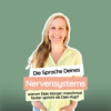 #55 Die Sprache Deines Nervensystems - warum Dein Körper manchmal lauter spricht als Dein Kopf Download