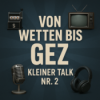 Kleiner Talk #02 Von Wetten bis GEZ Download