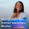 Manipuliert von meiner toxischen Mutter - Lia Download