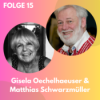 Folge 15: Wie politisch ist das Kabarett? - Gisela Oechelhauser & Matthias Schwarzmüller