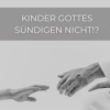 Kinder Gottes sündigen nicht? - Devin Schmunk Download