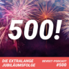 #500 - Die extralange Jubiläumsfolge: Eine Zeitreise durch fast 10 Jahre beVegt-Podcast