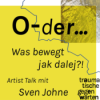 Was bewegt – jak dalej?! Landschaft, Mensch und Traumata. Ein Artist Talk mit Sven Johne