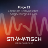 Chöre im Festivalfieber - Sing&Swing SPECIAL