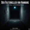 Der Folterkeller von Hamburg- Der Fall Lutz Reinstrom