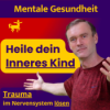 Inneres Kind heilen Trauma im Nervensystem auflösen Download