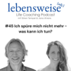 #45 Ich spüre mich nicht mehr - was kann ich tun?
