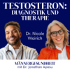 #68 - Was Testosteron wirklich mit dir macht | Dr. Nicole Weirich bei Männergesundheit Download
