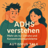 Autismus Talk - ADHS verstehen Download