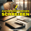 Autobiografisches Schreiben: Wie Worte dich stärken können Download