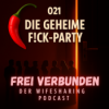 021 Die geheime Fick-Party – Höhen und Tiefen hinter verschlossenen Türen
