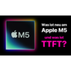 Was ist neu beim M5-Chip? Und was zum Kuckuck ist TTFT?