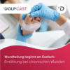 #5 Wundheilung beginnt am Esstisch - Ernährung bei chronischen Wunden