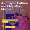 Journey to Culture and Etiquette in Morocco