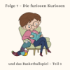 Die furiose Kuriosen und das Basketballspiel – Teil 3