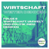 Wirtschaft, Umwelt und Politik (neu) denken