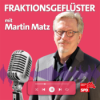 Fraktionsgeflüster mit Martin Matz