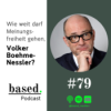 #79 - Wie weit darf Meinungsfreiheit gehen, Volker Boehme-Nessler? Download