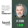 #100 - Wieso wirst du bei based. mitmachen, Jan Feddersen?