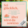 [Rezensiert] Sei glücklich, älter wirst du sowieso (Diane Hielscher) Zusammengefasst. Download