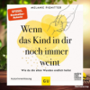 [Rezensiert] Wenn das Kind in dir noch immer weint (Melanie Pignitter) Zusammengefasst. Download