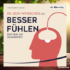 [Rezensiert] Besser fühlen: Eine Reise zur Gelassenheit (Leon Windscheid) Zusammengefasst. Download