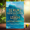 [Rezensiert] 52 Kurzgeschichten für ein Leben voller Möglichkeiten - Mit Impulsen und Reflexionsfragen, die dein Denken verändern (Melanie Binder) Zusammengefasst. Download