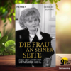 [Rezensiert] Die Frau an seiner Seite: Leben und Leiden der Hannelore Kohl (Heribert Schwan) Zusammengefasst. Download