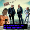 Wir sind das Trio Of The History!